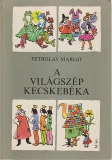 Petrolay Margit - A világszép kecskebéka [antikvár]