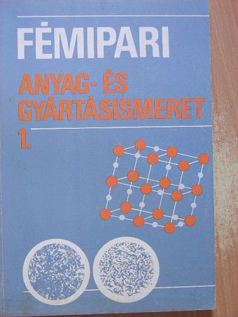 Járfás Istvánné - Fémipari anyag- és gyártásismeret I. [antikvár]
