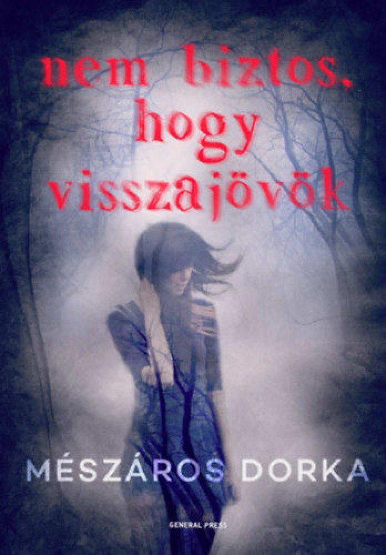 Mészáros Dorka - Nem biztos, hogy visszajövök [antikvár]