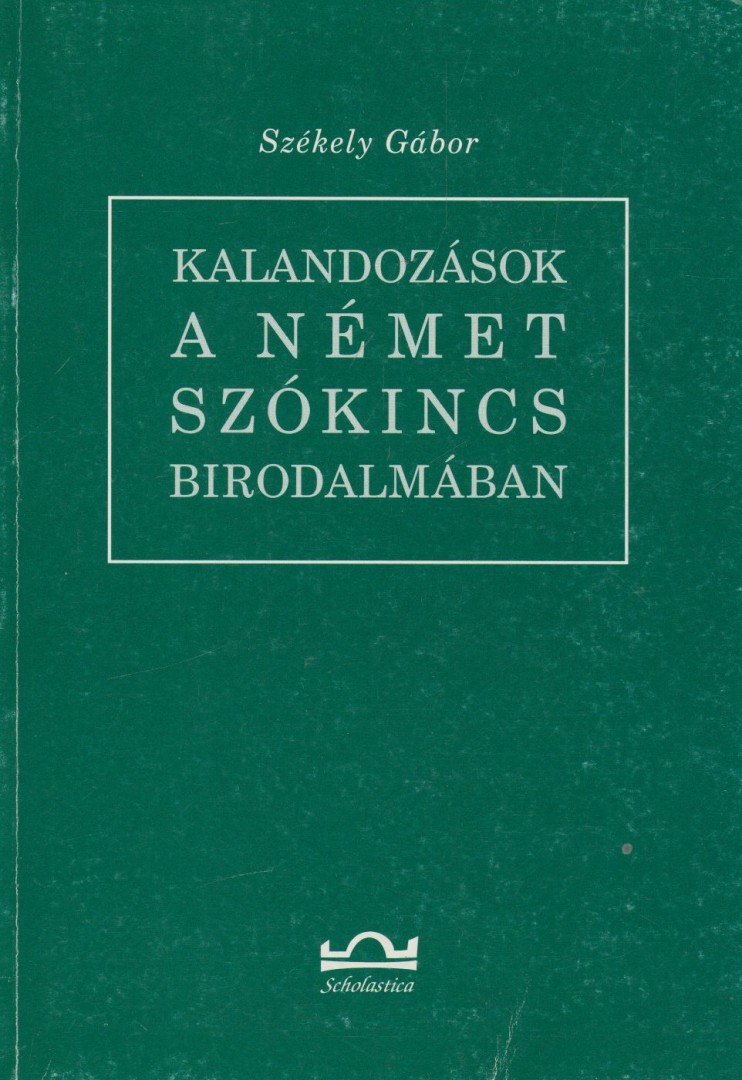 Székely Gábor - Kalandozások a német szókincs birodalmában [antikvár]