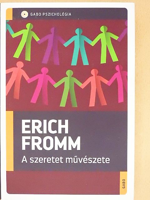 Erich Fromm - A szeretet művészete [antikvár]