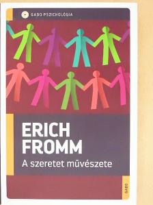 Erich Fromm - A szeretet művészete [antikvár]