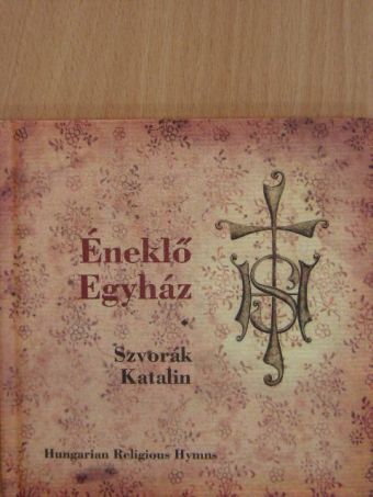 Szvorák Katalin - Éneklő egyház [antikvár]