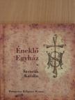 Szvorák Katalin - Éneklő egyház [antikvár]