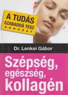 DR. LENKEI GÁBOR - Szépség, egészség, kollagén [antikvár]