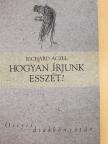 Richard Aczel - Hogyan írjunk esszét? [antikvár]