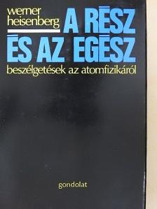 Werner Heisenberg - A rész és az egész [antikvár]