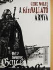 Gene Wolfe - A kínvallató árnya [antikvár]
