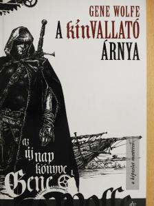 Gene Wolfe - A kínvallató árnya [antikvár]