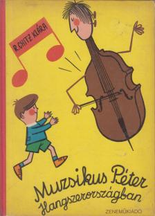 R. CHITZ KLÁRA - Muzsikus Péter Hangszerországban [antikvár]