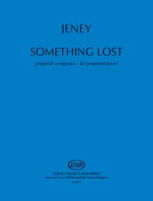Jeney Zoltán - SOMETHING LOST PREPARÁLT ZONGORÁRA