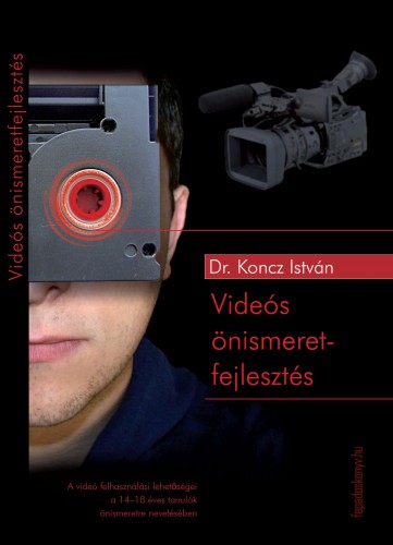 Dr. Koncz István - Videós önismeretfejlesztés [eKönyv: epub, mobi]