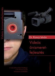 Dr. Koncz István - Videós önismeretfejlesztés [eKönyv: epub, mobi]
