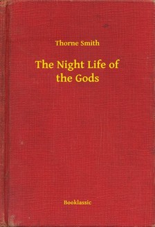 Smith, Thorne - The Night Life of the Gods [eKönyv: epub, mobi]