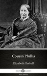 Delphi Classics Elizabeth Gaskell, - Cousin Phillis by Elizabeth Gaskell - Delphi Classics (Illustrated) [eKönyv: epub, mobi]