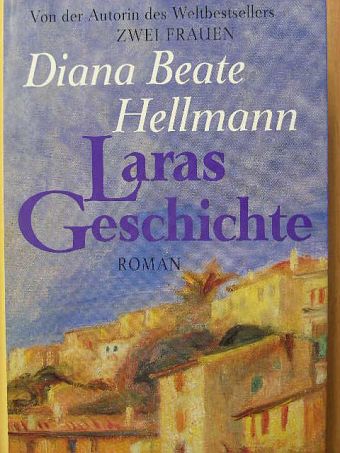 Diana Beate Hellmann - Laras Geschichte [antikvár]
