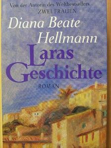 Diana Beate Hellmann - Laras Geschichte [antikvár]