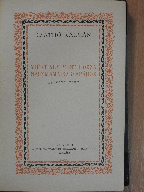 Csathó Kálmán - Miért nem ment hozzá nagymama nagyapához [antikvár]