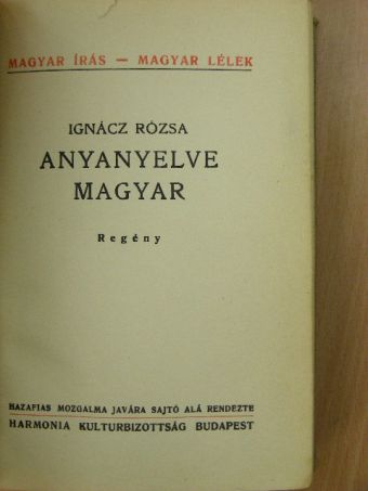 Ignácz Rózsa - Anyanyelve magyar [antikvár]