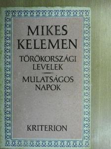 Mikes Kelemen - Törökországi levelek/Mulatságos napok [antikvár]