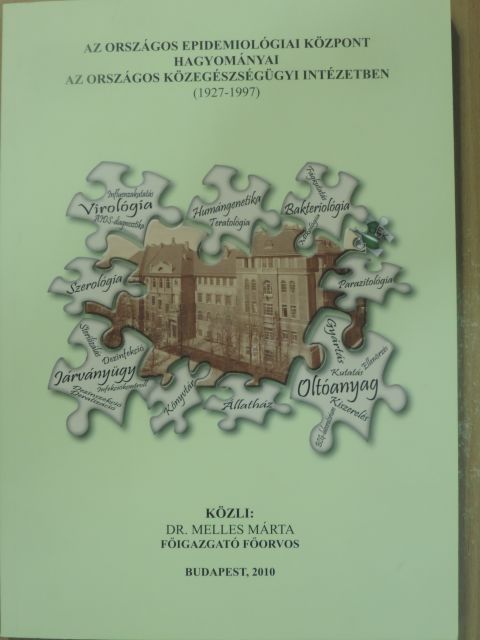 Dr. Melles Márta - Az Országos Epidemiológiai Központ hagyományai az Országos Közegészségügyi Intézetben [antikvár]