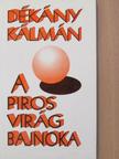 Dékány Kálmán - A piros virág bajnoka [antikvár]