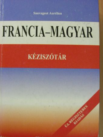 Aurélien Sauvageot - Francia-magyar kéziszótár [antikvár]