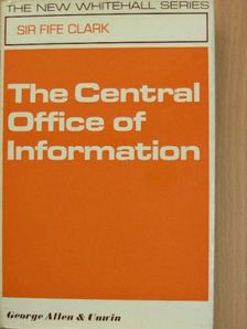 Sir Fife Clark - The Central Office of Information [antikvár]