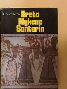 Günther Kehnscherper - Kreta, Mykene, Santorin [antikvár]