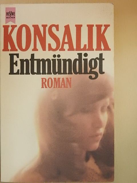 Heinz G. Konsalik - Entmündigt [antikvár]