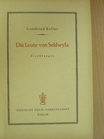 Gottfried Keller - Die Leute von Seldwyla [antikvár]