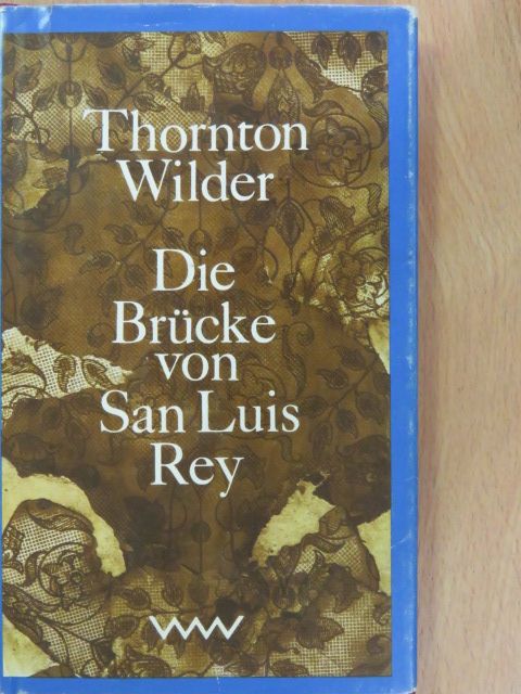 Thornton Wilder - Die Brücke von San Luis Rey [antikvár]