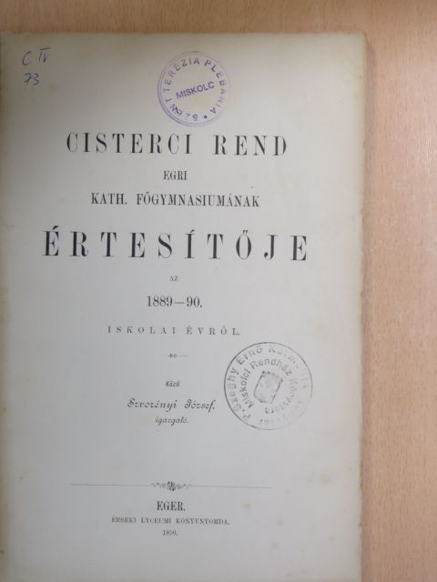 Szvorényi József - A Cisterci Rend Egri Kath. Főgymnasiumának Értesítője az 1889-90. iskolai évről [antikvár]