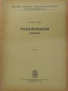 Gyergyai Albert - Világirodalom [antikvár]