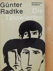 Günter Radtke - Die Tätowierten [antikvár]