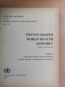 Twenty-Eighth World Health Assembly Geneva, 13-30 May 1975 II. [antikvár]
