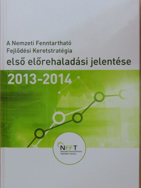 A Nemzeti Fenntartható Fejlődési Keretstratégia első előrehaladási jelentése 2013-2014 [antikvár]