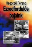 Hegoczki Ferenc - Ezredfordulós bajaink [antikvár]