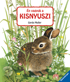 Gerda Muller - Én vagyok a kisnyuszi