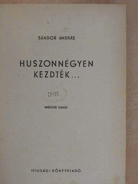 Sándor András - Huszonnégyen kezdték... [antikvár]