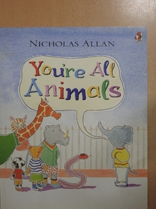 Nicholas Allan - You're All Animals [antikvár]