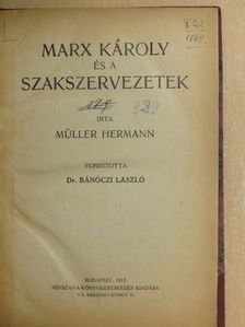 Müller Hermann - Marx Károly és a szakszervezetek [antikvár]
