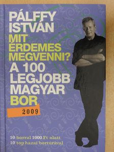 Pálffy István - A 100 legjobb magyar bor 2009 (aláírt példány) [antikvár]
