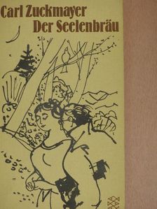 Carl Zuckmayer - Der Seelenbräu [antikvár]