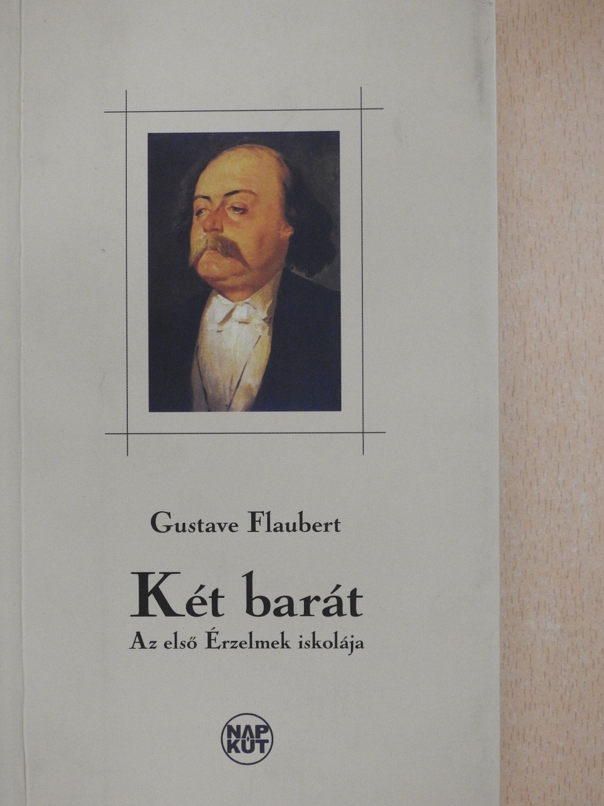 Gustave Flaubert - Két barát (dedikált példány) [antikvár]