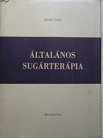 Dr. Rodé Iván - Általános sugárterápia [antikvár]