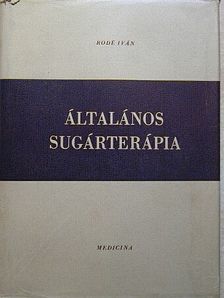 Dr. Rodé Iván - Általános sugárterápia [antikvár]