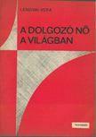 LENDVAI VERA - A dolgozó nő a világban [antikvár]