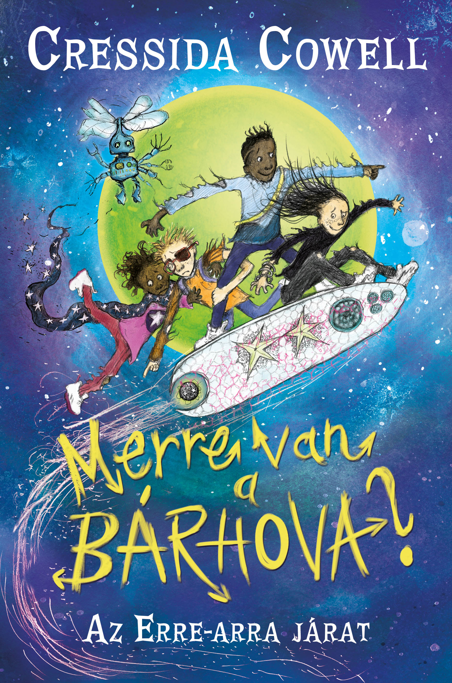 Cressida Cowell - Merre van a bárhova? 1. - Az erre-arra járat