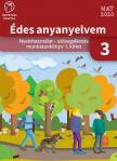 OH-MNY03TA/I - ÉDES ANYANYELVEM - NYELVHASZNÁLAT - SZÖVEGALKOTÁS MUNKATANKÖNYV 3. I. KÖTET